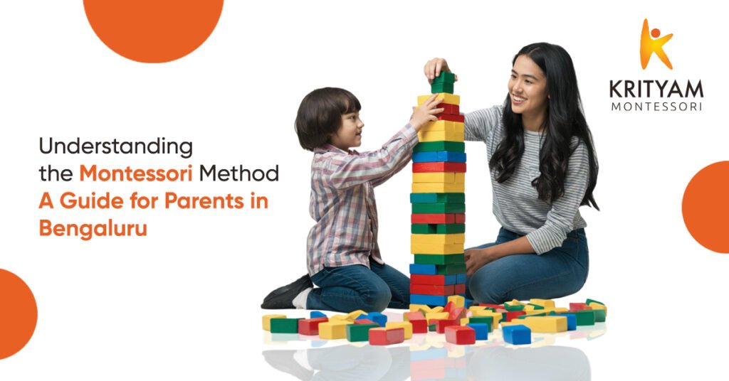 Understanding the Montessori Method: A Guide for Parents in Bengaluru