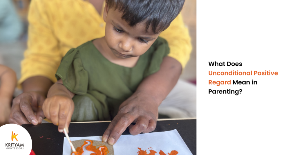 What Does Unconditional Positive Regard Mean in Parenting?