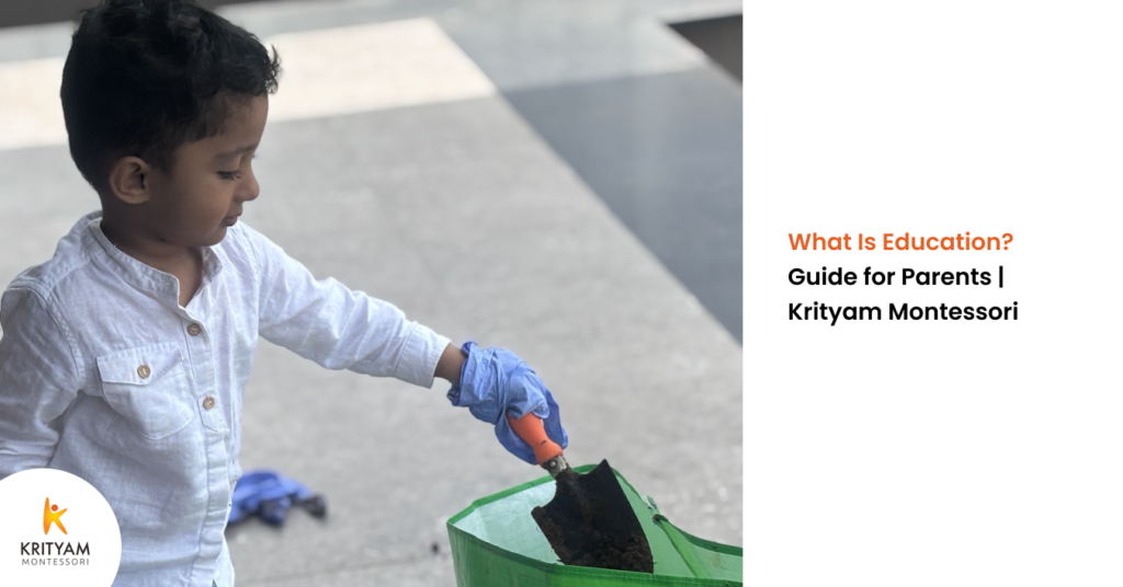 What Is Education? Guide for Parents | Krityam Montessori
